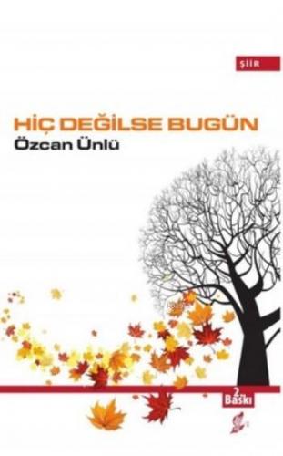 Hiç Değilse Bugün | Özcan Ünlü | Okur Kitaplığı Yayınları