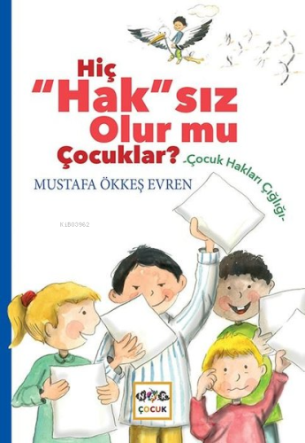 Hiç "Hak"sız Olur mu Çocuklar? | Mustafa Ökkeş Evren | Nar Yayınları