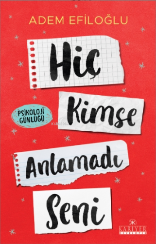 Hiç Kimse Anlamadı Seni | Adem Efiloğlu | Kariyer Yayınları