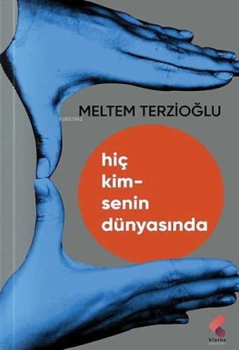 Hiç Kimsenin Dünyasında | Meltem Terzioğlu | Klaros Yayınları