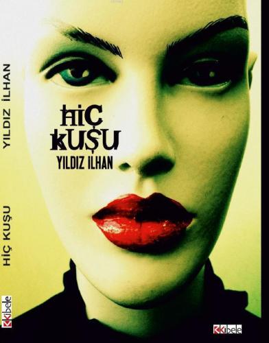 Hiç Kuşu | Yıldız İlhan | Kibele Yayınları