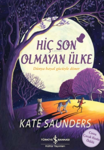 Hiç Son Olmayan Ülke | Kate Saunders | Türkiye İş Bankası Kültür Yayın