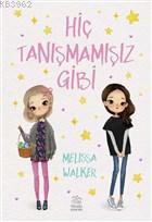 Hiç Tanışmamışız Gibi | Melissa Walker | İthaki Çocuk Yayınları