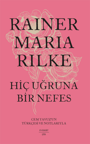 Hiç Uğruna Bir Nefes (Ciltli) | Rainer Maria Rilke | Everest Yayınları