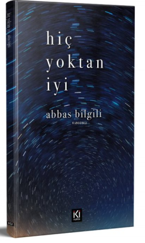 Hiç Yoktan İyi | Abbas Bilgili | İki Nokta Kitabevi