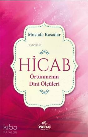 Hicab Örtünmenin Dini Ölçüleri | Mustafa Kasadar | Ravza Yayınları