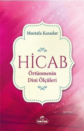 Hicab Örtünmenin Dini Ölçüleri | Mustafa Kasadar | Ravza Yayınları