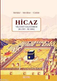 Hicaz; Vilâyet Salnâmesi (h. 1303 - M. 1886) | Kemal Erkan | Çamlıca B