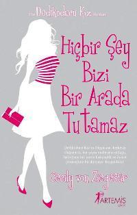 Hiçbir Şey Bizi Bir Arada Tutamaz | Cecily Von Ziegeser | Artemis Yayı