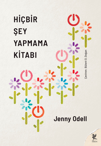 Hiçbir şey Yapmama Sanatı | Jenny Odell | Siren Yayınları