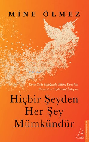 Hiçbir Şeyden Her Şey Mümkündür;Kova Çağı Şafağında Bilinç Devrimi | M