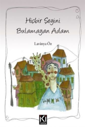 Hiçbir Şeyini Bulamayan Adam | Lavinya Öz | İki Nokta Kitabevi