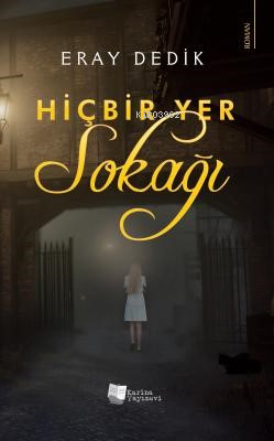 Hiçbir Yer Sokağı | Eray Dedik | Karina Kitap