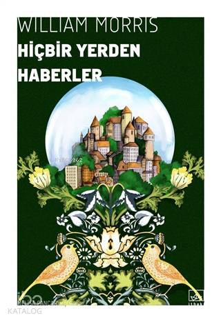 Hiçbir Yerden Haberler | William Morris | İthaki Yayınları