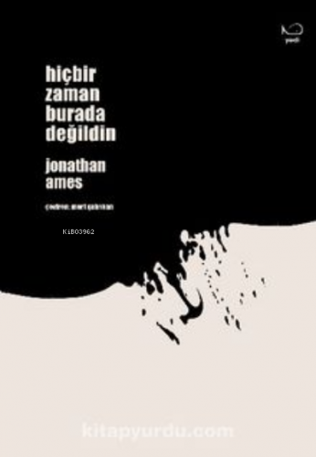 Hiçbir Zaman Burada Değildin | Jonathan Ames | Yedi Yayınları