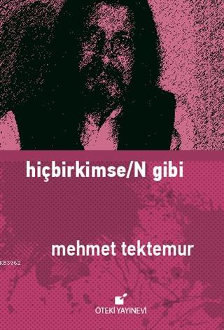 Hiçbirkimse/N Gibi | Mehmet Tektemur | Öteki Yayınevi