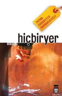 Hiçbiryer | Fatma Karabıyık Barbarosoğlu | Timaş Yayınları