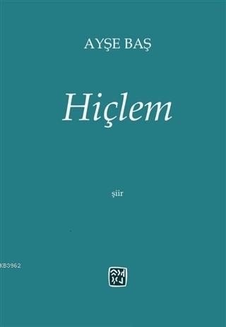 Hiçlem | Ayşe Baş | Kutlu Yayınevi