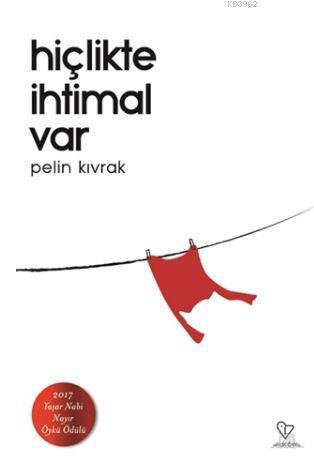 Hiçlikte İhtimal Var | Pelin Kıvrak | Varlık Yayınları