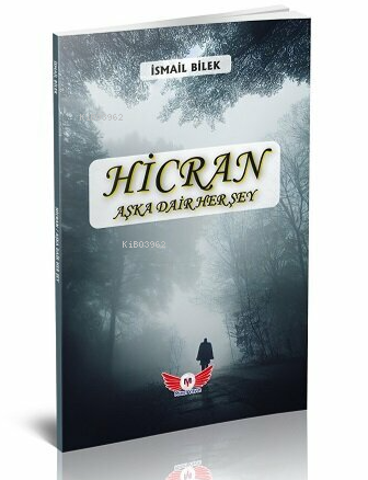 Hicran;Aşka Dair Her Şey | İsmail Bilek | Minel Yayın