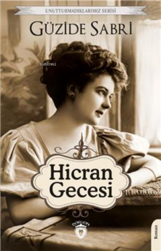 Hicran Gecesi;Unutturmadıklarımız Serisi | Güzide Sabri | Dorlion Yayı