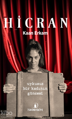 Hicran;Uykusuz Bir Kadının Güncesi | Kaan Erkam | İskenderiye Kitap