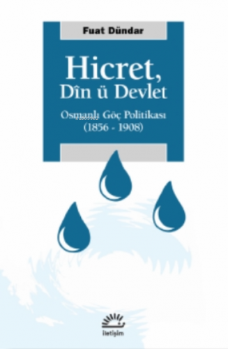 Hicret, Din 'ü Devlet;Osmanlı Göç Politikası (1856-1908) | Fuat Dün