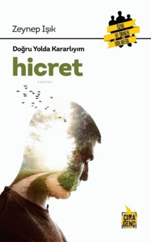 Hicret - Doğru Yolda Kararlıyım | Zeynep Işık | Çıra Yayınları