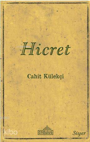 Hicret | Cahit Külekçi | Endülüs Yayınları