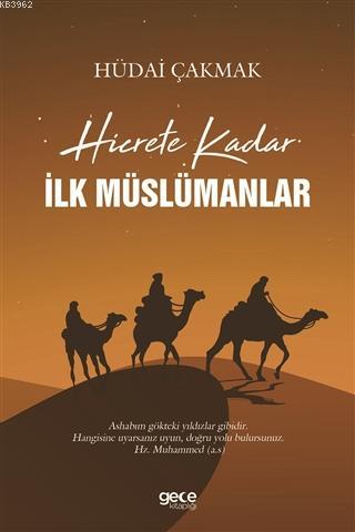 Hicrete Kadar İlk Müslümanlar | Hüdai Çakmak | Gece Kitaplığı Yayınlar