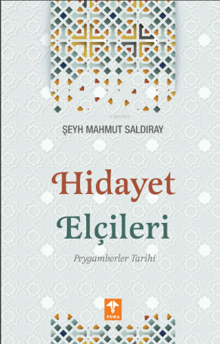 Hidayet Elçileri;Peygamberler Tarihi | Şeyh Mehmet Saldıray | Kevser Y