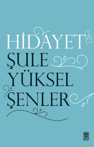 Hidayet | Şule Yüksel Şenler | Timaş Yayınları