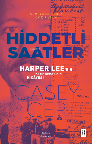 Hiddetli Saatler;Harper Lee'nin Kayıp Romanının Hikâyesi | Casey Cep |