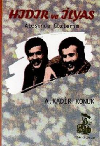 Hıdır ve İlyas Ateşinde Gözlerim | A. Kadir Konuk | Belge Yayınları