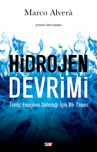 Hidrojen Devrimi;Temiz Enerjinin Geleceği İçin Bir Tasarı | Marco Alve