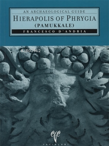 Hierapolis of Phrygia (Pamukkale)-An Archaeological Guide | Francesco 