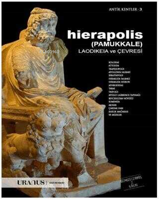 Hierapolis (Pamukkale) Laodikeia ve Çevresi | Erdal Yazıcı | Uranus Ya