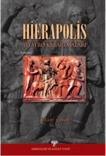 Hierapolis | Nizami Çubuk | Arkeoloji ve Sanat Yayınları