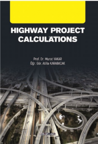 Highway Project Calculations | Murat Yakar | Atlas Akademi Yayınları