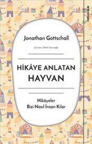 Hikaye Anlatan Hayvan; Hikayeler Bizi Nasıl İnsan Kılar | Jonathan Got