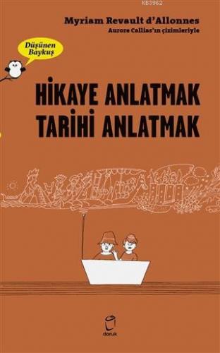 Hikaye Anlatmak Tarihi Anlatmak - Düşünen Baykuş | Myriam Revault Dall