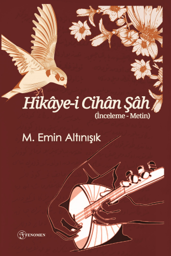 Hikâye-i Cihân Şâh (İnceleme-Metin) | M. Emin Altınışık | Fenomen Yayı