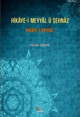 Hikaye - i Meyyal ü Şehnaz Hikaye - i Meyyal | Hiclâl Demir | Kriter Y