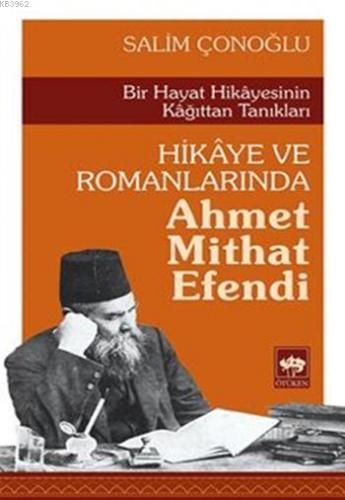 Hikâye ve Romanlarında Ahmet Mithat Efendi | Salim Çonoğlu | Ötüken Ne