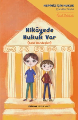 Hikâyede Hukuk Var - Ciltli;SeSi Kardeşler | Ünal Ertabak | Ertabak Hu