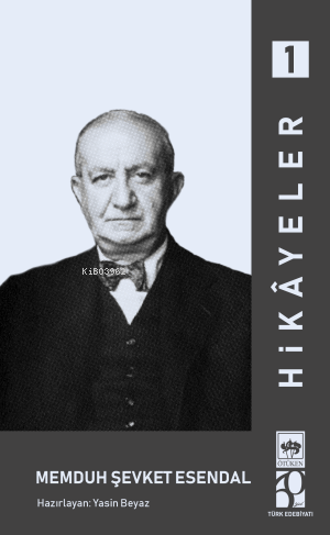 Hikâyeler 1 | Memduh Şevket Esendal | Ötüken Neşriyat