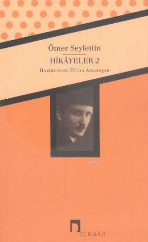 Hikayeler 2; Bütün Eserleri 2 | Ömer Seyfettin | Dergah Yayınları