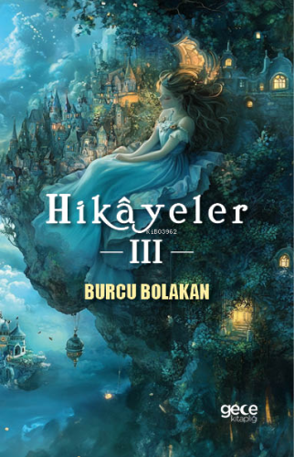 Hikayeler 3 | Burcu Bolakan | Gece Kitaplığı Yayınları