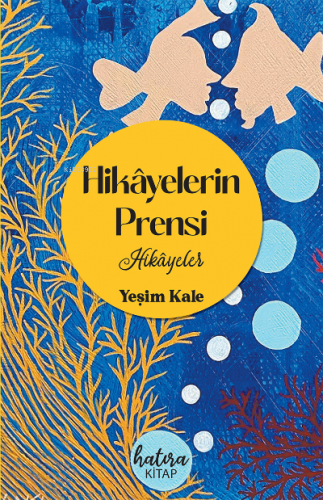 Hikayelerin Prensi | Yeşim Kale | Hatıra Kitap