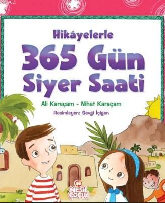 Hikayelerle 365 Gün Siyer Saati | Ali Karaçam | Nesil Yayınları